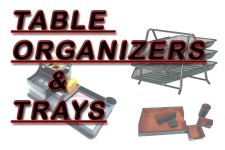 Table Organizers, Trays